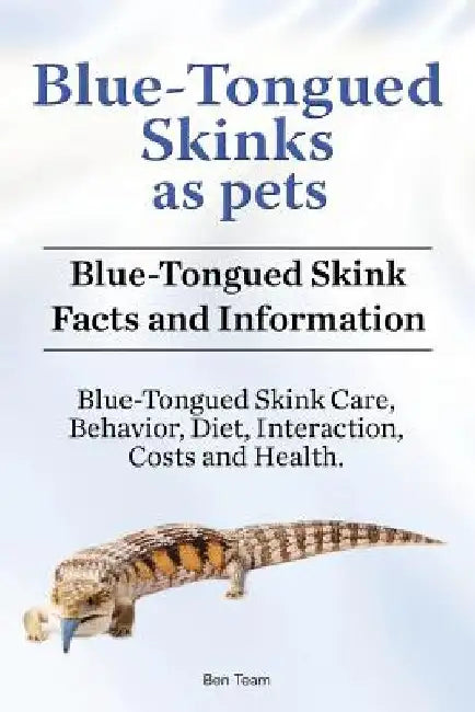 Blue-Tongued Skinks as pets. Blue-Tongued Skink Facts and Information. Blue-Tongued Skink Care, Behavior, Diet, Interaction, Costs and Health. by Ben Team