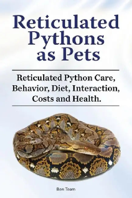 Reticulated Pythons as Pets. Reticulated Python Care, Behavior, Diet, Interaction, Costs and Health. by Ben Team