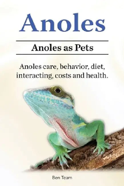 Anoles. Anoles as Pets. Anoles care, behavior, diet, interacting, costs and health. by Ben Team