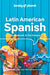 Lonely Planet Latin American Spanish Phrasebook & Dictionary 10 10 by Lonely Planet