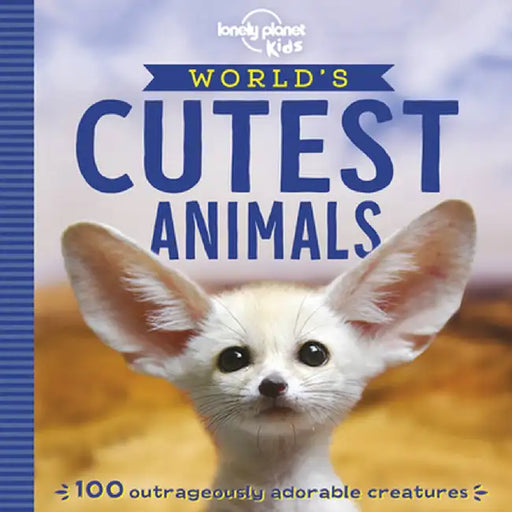 The World's Cutest Animals by Lonely Planet