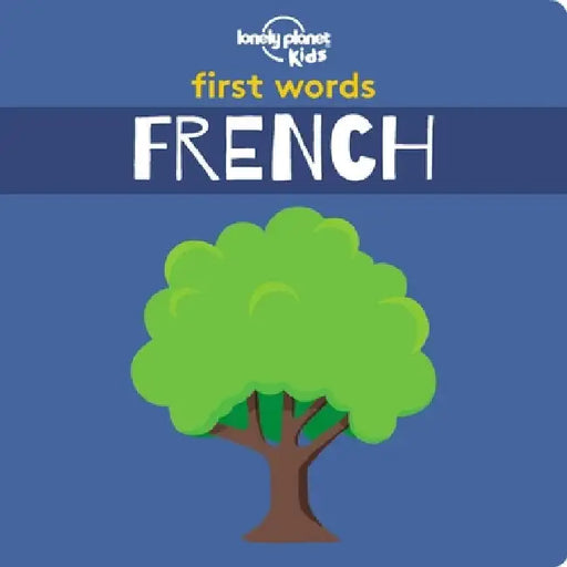 First Words - French - Board Book by Lonely Planet Kids