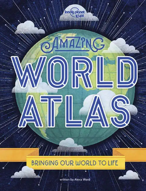 Amazing World Atlas by Lonely Planet Kids