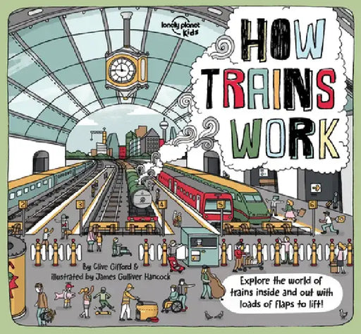 Lonely Planet Kids How Trains Work by Clive Gifford
