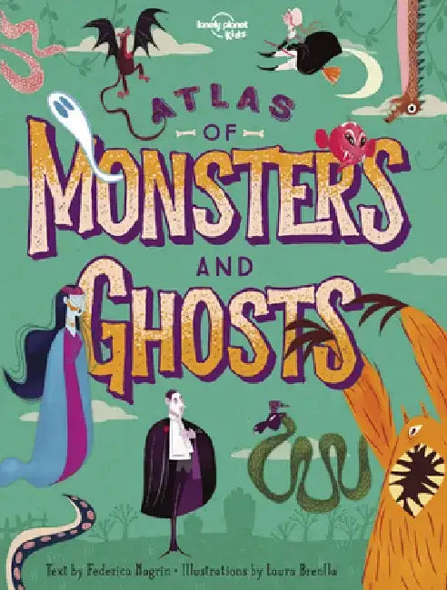 Atlas of Monsters & Ghosts by Lonely Planet