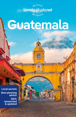 Lonely Planet Guatemala 8 by Lonely Planet