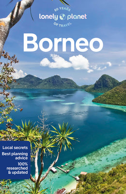 Lonely Planet Borneo 6 by Lonely Planet