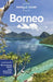 Lonely Planet Borneo 6 by Lonely Planet