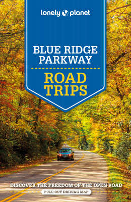 Lonely Planet Blue Ridge Parkway Road Trips 2 by Amy C. Balfour