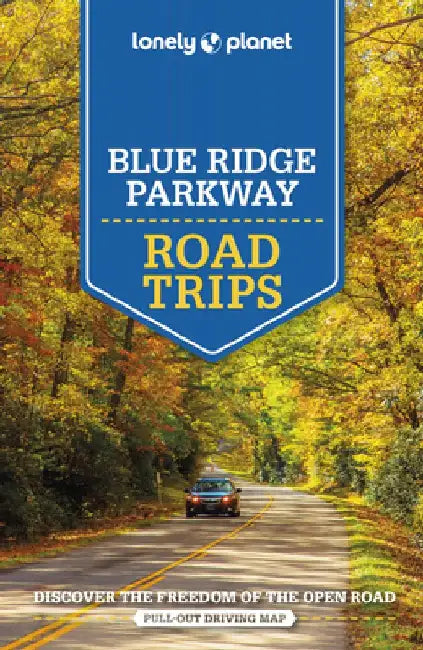 Lonely Planet Blue Ridge Parkway Road Trips 2 by Amy C. Balfour