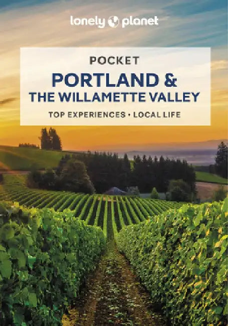 Lonely Planet Pocket Portland & the Willamette Valley 2 by Celeste Brash