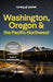 Lonely Planet Washington, Oregon & the Pacific Northwest 9 by Lonely Planet