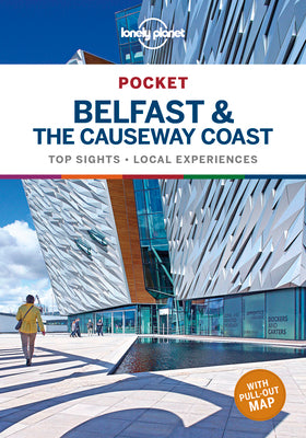 Lonely Planet Pocket Belfast & the Causeway Coast by Lonely Planet