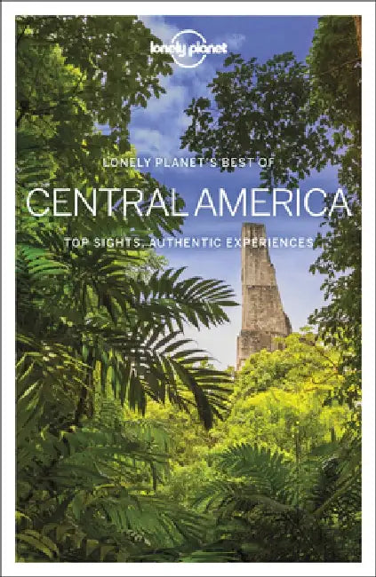 Lonely Planet Best of Central America by Lonely Planet
