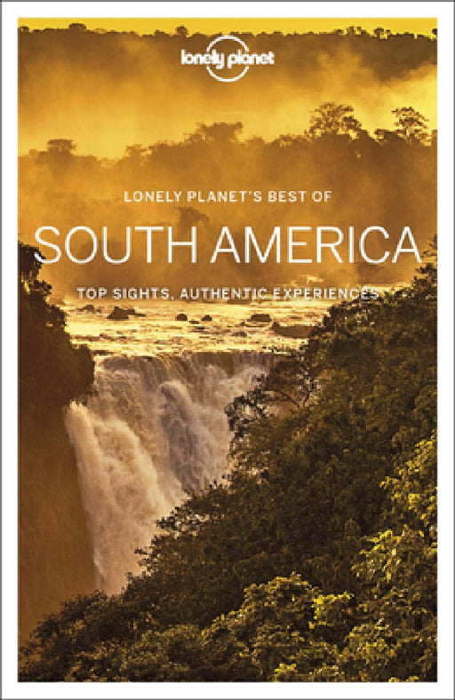 Lonely Planet Best of South America by Regis St Louis