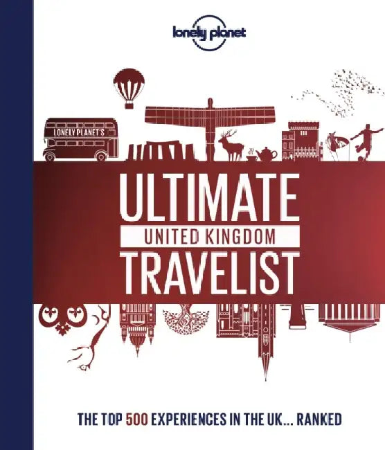 Lonely Planet's Ultimate United Kingdom Travelist by Lonely Planet