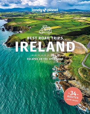 Lonely Planet Best Road Trips Ireland 4 by Lonely Planet