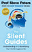 The Silent Guides by Prof Steve Peters