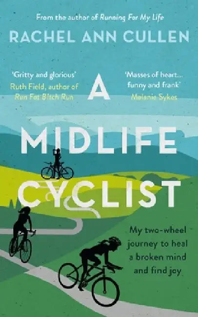 A Midlife Cyclist by Rachel Ann Cullen