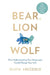 Bear, Lion or Wolf by Olivia Arezzolo