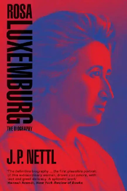 Rosa Luxemburg by J.P. Nettl