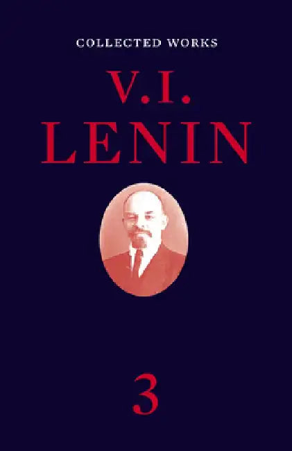 Collected Works, Volume 3 by V. I. Lenin