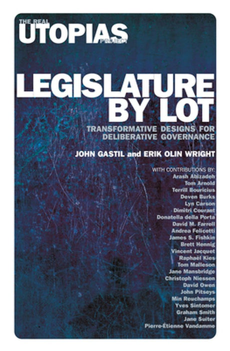 Legislature by Lot by Erik Olin Wright