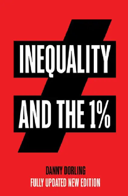 Inequality and the 1% by Danny Dorling