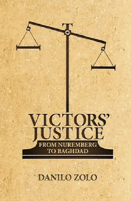Victors' Justice: From Nuremberg to Baghdad by Danilo Zolo