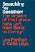 Searching for Socialism: The Project of the Labour New Left from Benn to Corbyn by Leo Panitch