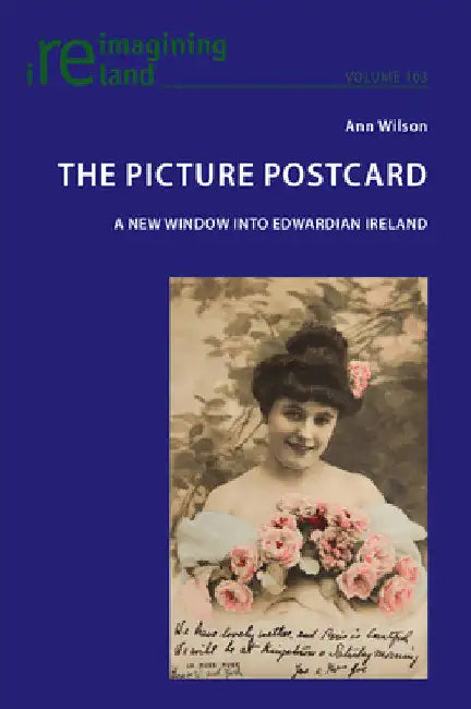 The Picture Postcard: A new window into Edwardian Ireland by Eamon Maher