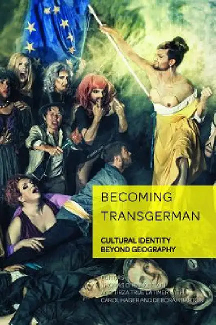 Becoming TransGerman: Cultural Identity Beyond Geography by Christian Weikop