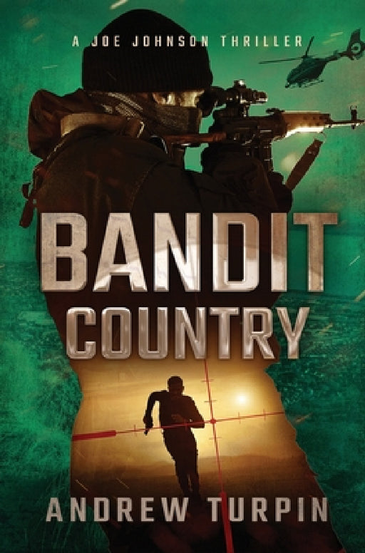 Bandit Country: A Joe Johnson Thriller, Book 3 by Andrew Turpin