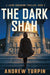 The Dark Shah: A Jayne Robinson Thriller, Book 2 by Andrew Turpin