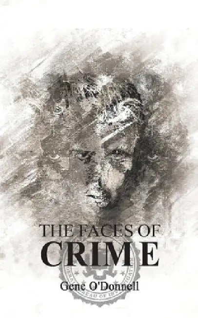 The Faces of Crime by Gene O'Donnell