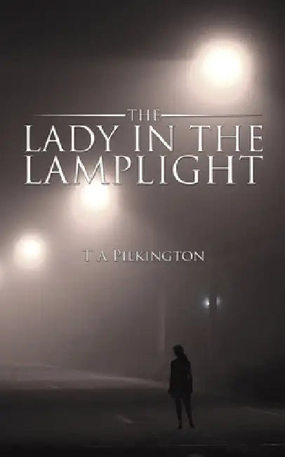 The Lady in the Lamplight by T. A. Pilkington