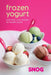 Frozen Yogurt: And Other Cool Recipes for Healthy Treats by Pablo Uribe
