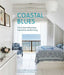 Coastal Blues: Home Decorating Ideas Inspired by Seaside Living by Sally Hayden