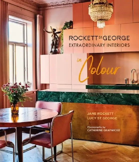 Rockett St George Extraordinary Interiors in Colour by Lucy St George