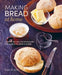 Making Bread at Home: Over 50 Recipes from Around the World to Bake and Share by Jane Mason