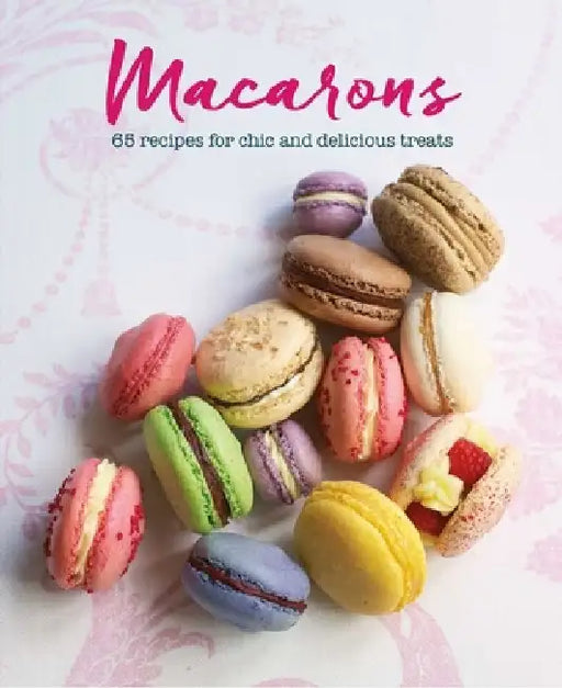 Macarons: 65 Recipes for Simple and Decorated Treats by Ryland Peters & Small