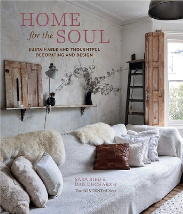 Home for the Soul: Considerate and Sustainable Decorating and Design