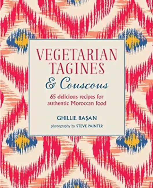Vegetarian Tagines & Couscous by Ghillie Basan