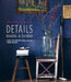 Details Make a Home: How to Create and Curate Your Space by Hans Blomquist