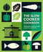 The Slow Cooker Cookbook: Affordable and Convenient Meals for Your Family by Ryland Peters & Small