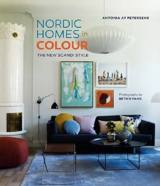 Nordic Homes in Colour: The New Scandi Style by Antonia Af Petersens