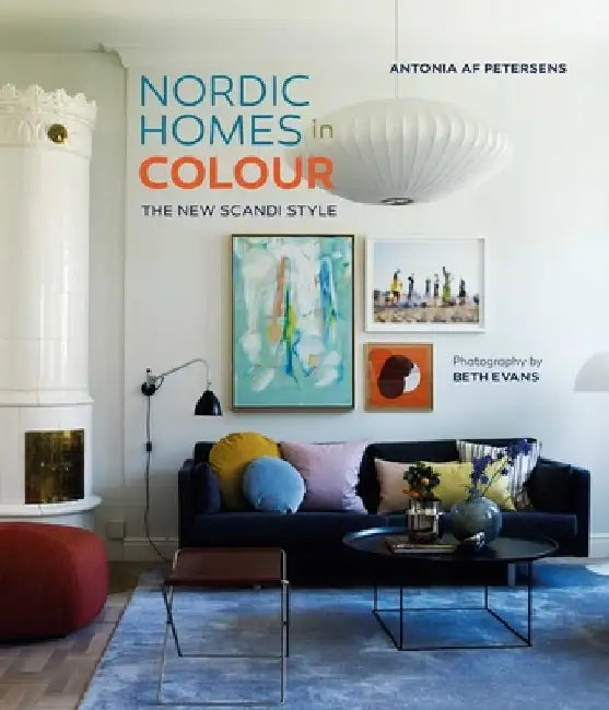 Nordic Homes in Colour: The New Scandi Style by Antonia Af Petersens