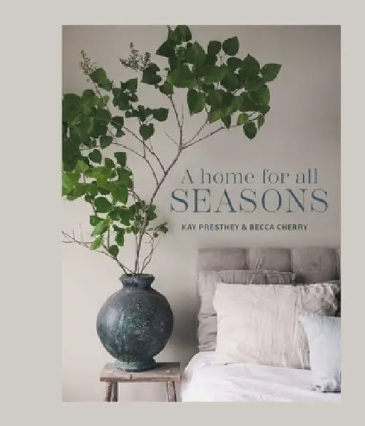 A Home for All Seasons by Kay Prestney