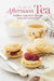 The Art of Afternoon Tea: Tradition, Etiquette & Recipes for Delectable Teatime Treats by Ryland Peters & Small