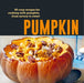 Pumpkin: 50 Cozy Recipes for Cooking with Pumpkin, from Sweet to Savory by Ryland Peters & Small